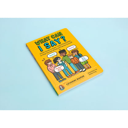 What Can I Say: Guide to Social Skills, Big Feelings, and Hard Conversations For Kids